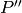 P''