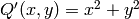 Q' (x,y) = x^{2}+y^{2}