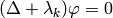 (\Delta +\lambda_{k})\varphi = 0