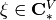 \xi \in \bC^{V}_{*}