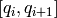 [q_{i},q_{i+1}]