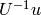 U^{-1}u