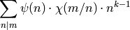 \sum_{n|m} \psi(n) \cdot \chi(m/n) \cdot n^{k-1}