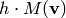 h\cdot M (\vv)
