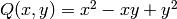 Q (x,y) =  x^{2}-xy+y^{2}