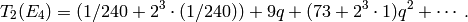 T_2(E_4) = (1/240 + 2^3\cdot (1/240)) + 9q + (73 + 2^3\cdot 1) q^2 + \cdots.