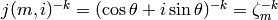 j (m,i)^{-k} = (\cos \theta + i\sin \theta)^{-k} = \zeta_{m}^{-k}