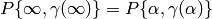 P\{\oo,\gamma(\oo)\}= P\{\alp,\gamma(\alp)\}