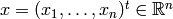 x=(x_{1},\dotsc ,x_{n})^{t}\in \R^{n}