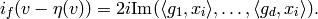 i_f(v-\eta(v)) =
2i\Im(\langle g_1, x_i\rangle, \ldots, \langle g_d, x_i\rangle).