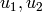 u_{1}, u_{2}