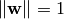 \norm{\ww} = 1