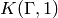 K (\Gamma , 1)