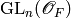 \GL_{n} (\sO_{F})