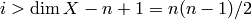 i> \dim X -n+1 = n(n-1)/2