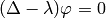 (\Delta
-\lambda)\varphi =0