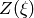 Z (\xi )