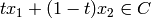tx_{1}+
(1-t)x_{2}\in C
