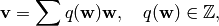 \vv = \sum q (\ww)\ww , \quad q (\ww)\in \Z ,