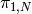 \pi_{1,N}