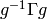 g^{-1}\Gamma
g