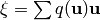 \xi = \sum q (\uu)\uu