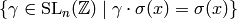 \{\gamma \in
\SL _{n} (\Z ) \mid \gamma \cdot \sigma (x) = \sigma (x) \}