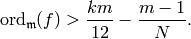 \ord_{\m}(f) > \frac{km}{12}
- \frac{m - 1}{N}.