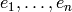 e_{1},\dotsc ,e_{n}
