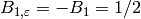 B_{1,\eps} = -B_1 = 1/2