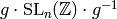 g\cdot \SL_{n} (\Z) \cdot g^{-1}
