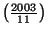 $ \left(\frac{2003}{11}\right)$