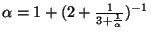$ \alpha=1+(2+\frac{1}{3+\frac{1}{\alpha}})^{-1}$