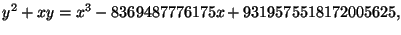 $\displaystyle y^2 +xy = x^3 -8369487776175x + 9319575518172005625,$