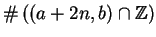 $ \char93 \left((a+2n,b)\cap \mathbb{Z}\right)$