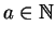 $ a\in\mathbb{N}$
