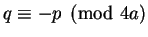 $ q\equiv -p\pmod{4a}$