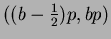 $ ((b-\frac{1}{2})p,bp)$
