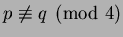 $ p\not\equiv q\pmod{4}$