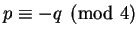 $ p\equiv -q\pmod{4}$