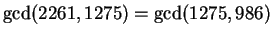 $\displaystyle \gcd(2261,1275) = \gcd(1275,986)$