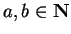 $ a, b\in\mathbf{N}$