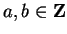 $ a, b\in \mathbf{Z}$