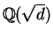 $ \mathbb{Q}(\sqrt{d})$