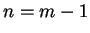 $ n=m-1$