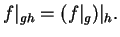 $\displaystyle f\vert _{gh} = (f\vert _g)\vert _h.
$