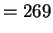 $\displaystyle =269$