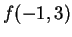 $\displaystyle f(-1,3)$