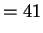$\displaystyle =41$