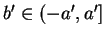 $ b'\in (-a',a']$